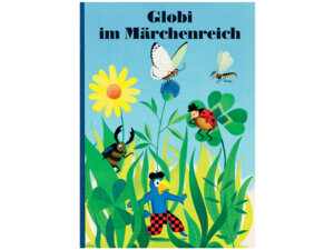 Globi im Märchenreich Band 9, 100 Seiten, gebunden, ab 5 Jahren 67090009