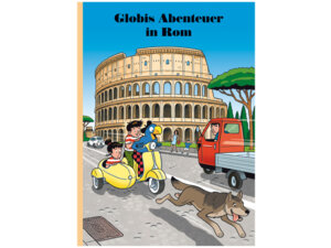 Globi Globis Abenteuer in Rom Band 89, 100 Seiten, gebunden, ab 5 Jahren 67090144